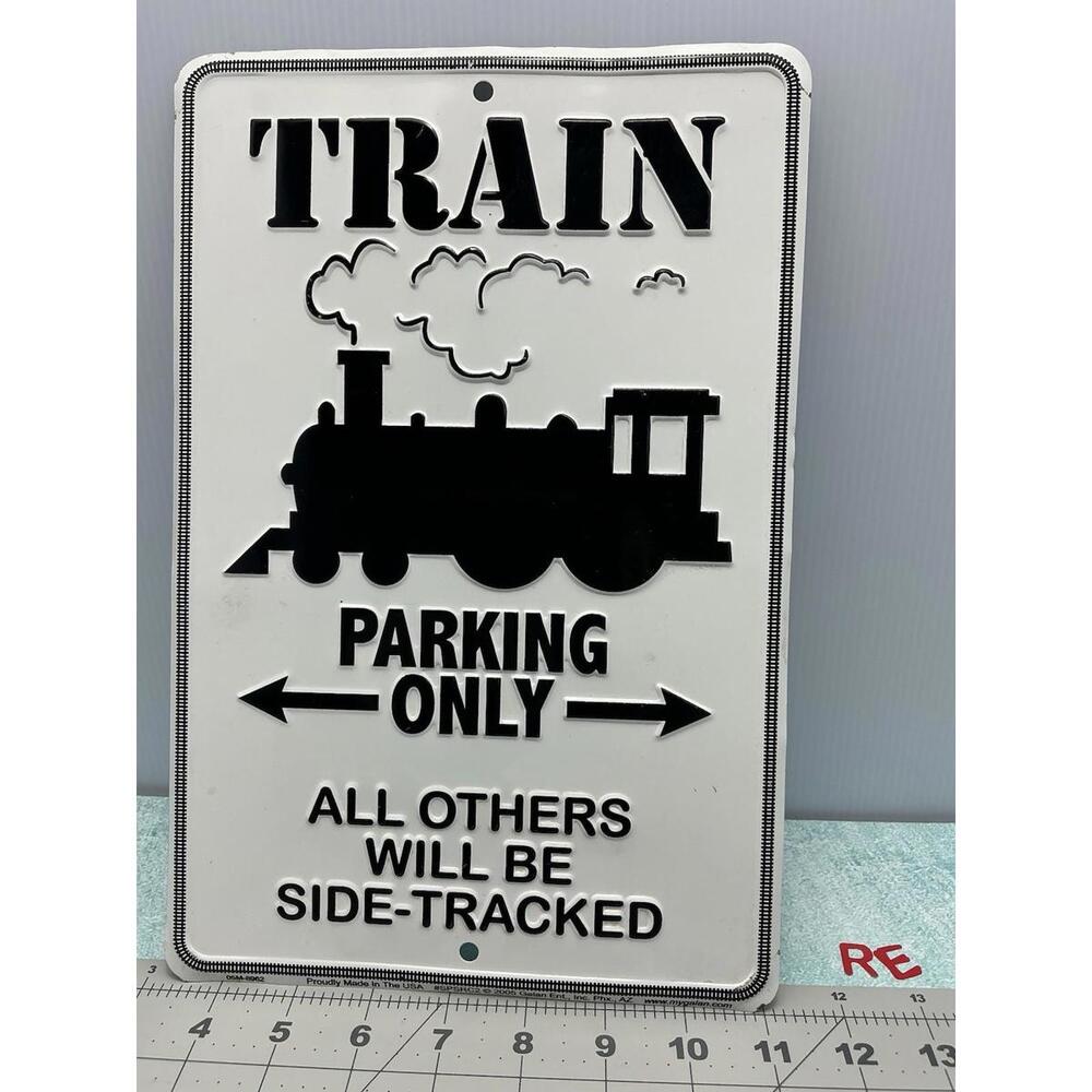 Train Parking Only All Others Will Be Side Tracked